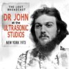 Dr. John At The Ultrasonic Studios New York 1973 The Lost Broadcast CD Dr. John At The Ultrasonic Studios New York 1973 The Lost Broadcast CD